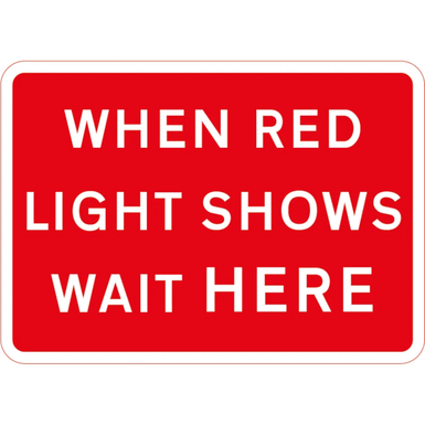 1050mm x 750mm When Red Light Shows Wait Here - Black Plastic Sign