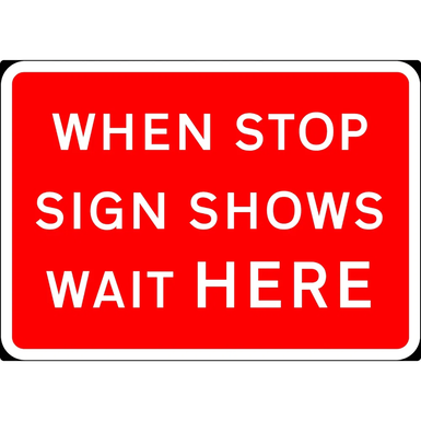 1050mm x 750mm When Stop Sign Shows Wait Here - Black Plastic Sign